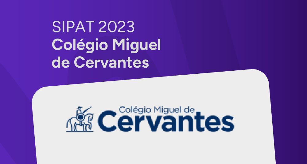 Colégio Miguel de Cervantes leva a SIPAT ao digital e multiplica por 8 a adesão