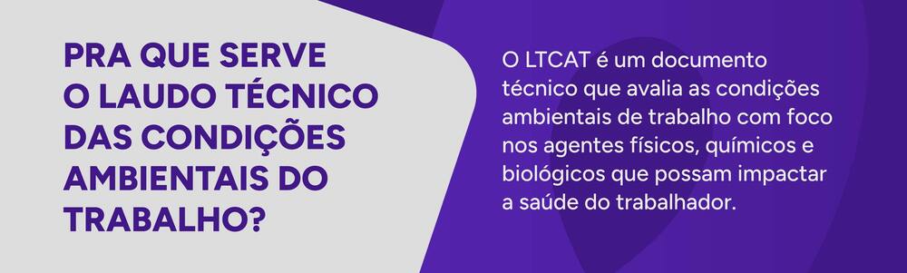 Infográfico explicando para que server o LTCAT.