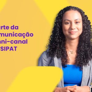 A arte da comunicação omni-canal na SIPAT