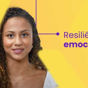 Estratégias infalíveis para desenvolver sua resiliência emocional