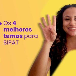 Os 4 melhores temas para a sua SIPAT