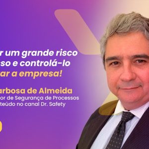Além das normas: segurança de processos e visão preventiva – Conversa Segura #3 | Eduardo Barbosa