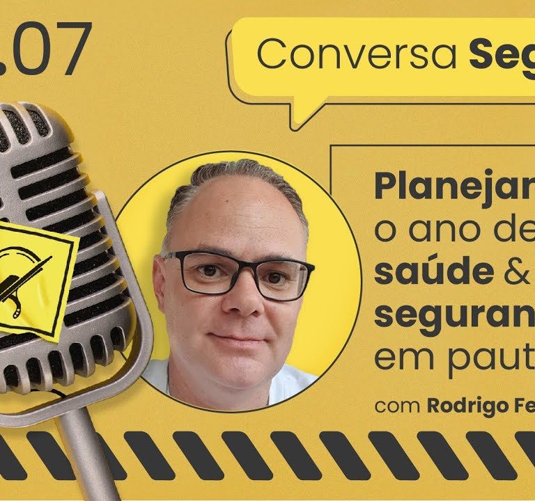 Planejando o ano de 2023: saúde e segurança em pauta – Conversa Segura #07 | Rodrigo Ferreira
