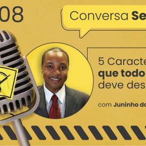 5 características que todo TST deve desenvolver – Conversa Segura #08 | Juninho do Carmo