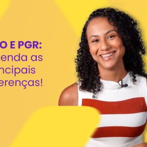 GRO E PGR: entenda quais são as principais diferenças!