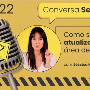Como se manter atualizado na área de SST? – Conversa Segura #22 | Jéssica Klemm