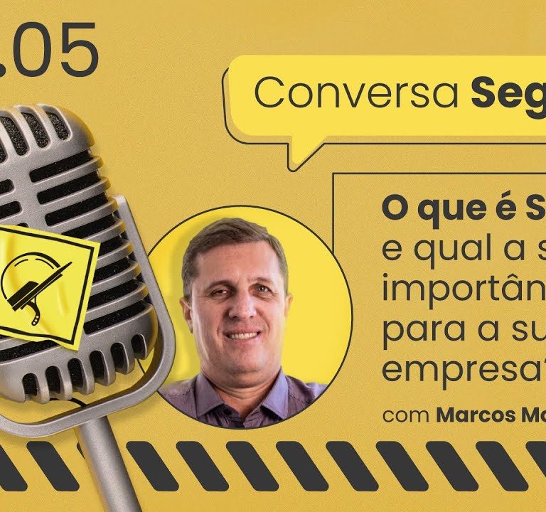 O que é SSMA e qual a sua importância para a sua empresa? – Conversa Segura #05 | Marcos Mourão