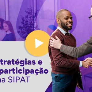 Como aumentar a participação na SIPAT?