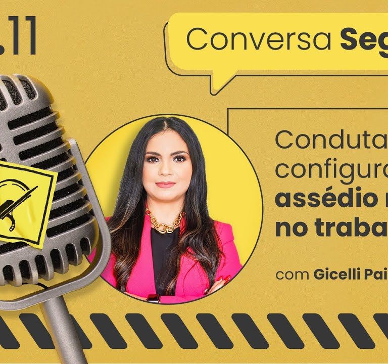 Condutas que configuram assédio moral no trabalho – Conversa Segura #11 | Dra. Gicelli Paixão